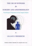 THE USE OF HYPNOSIS IN SURGERY & ANESTHESIOLOGY: Psychological Preparation of the Surgical Patient